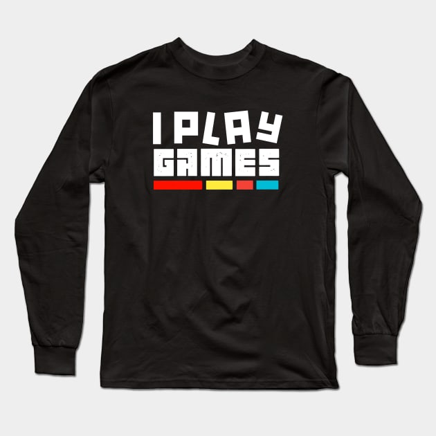 I Play Games Long Sleeve T-Shirt by Printnation